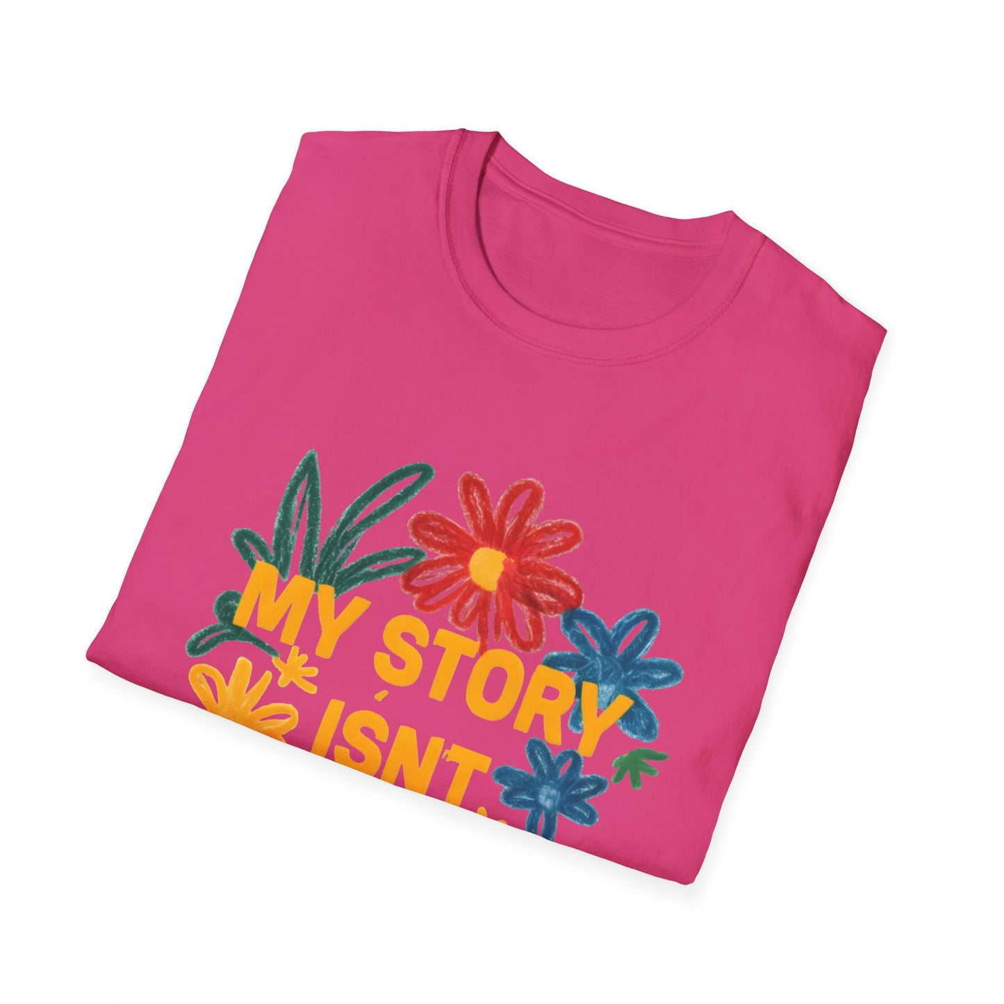 My Story Isn't Over Floral Unisex T-Shirt, Motivational Tee, Casual Wear, Gift for Friends, Encouragement Shirt