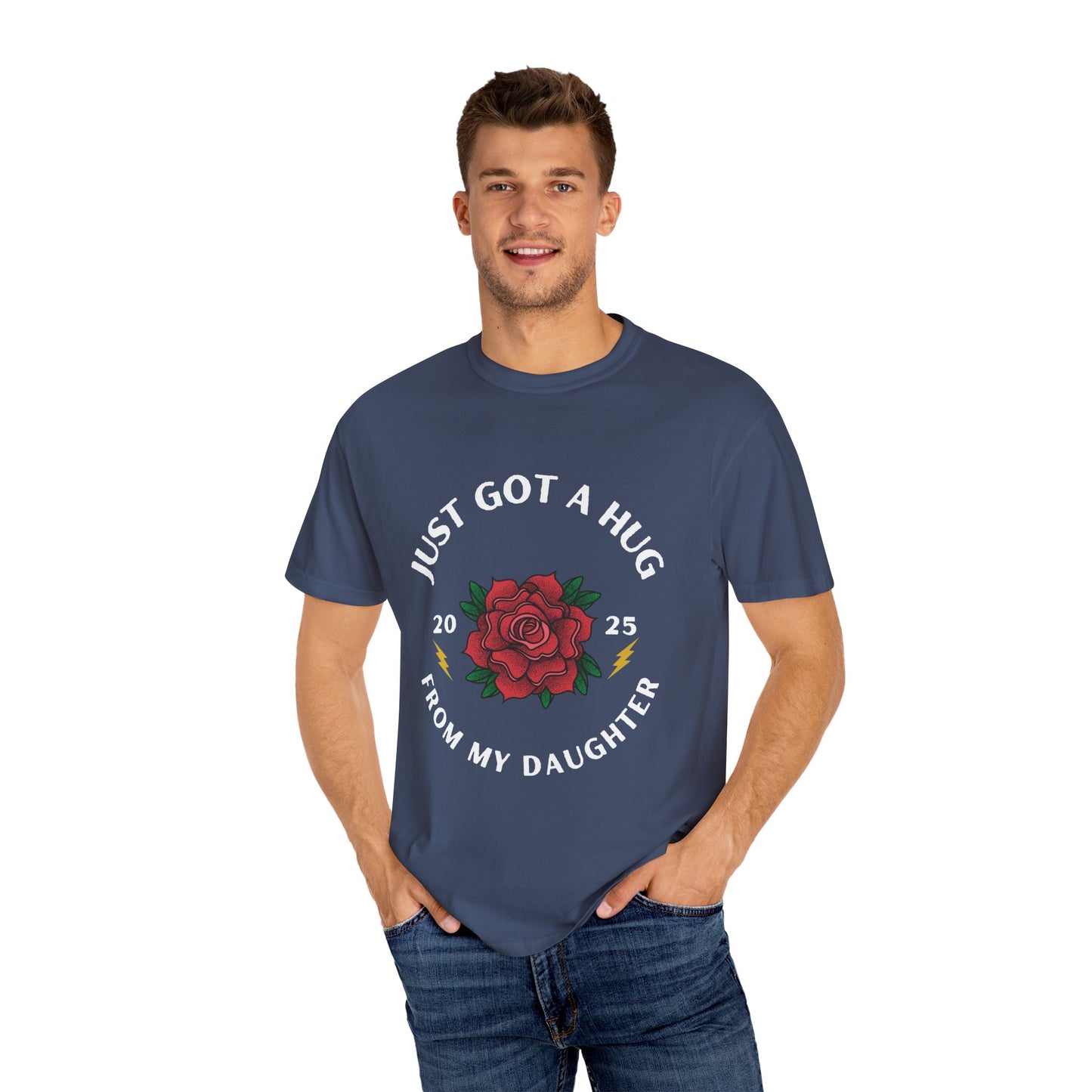 Just Got a Hug – Unisex Garment-Dyed T-Shirt, Perfect Gift for Parents, Birthday, Mother's Day, Family Reunion