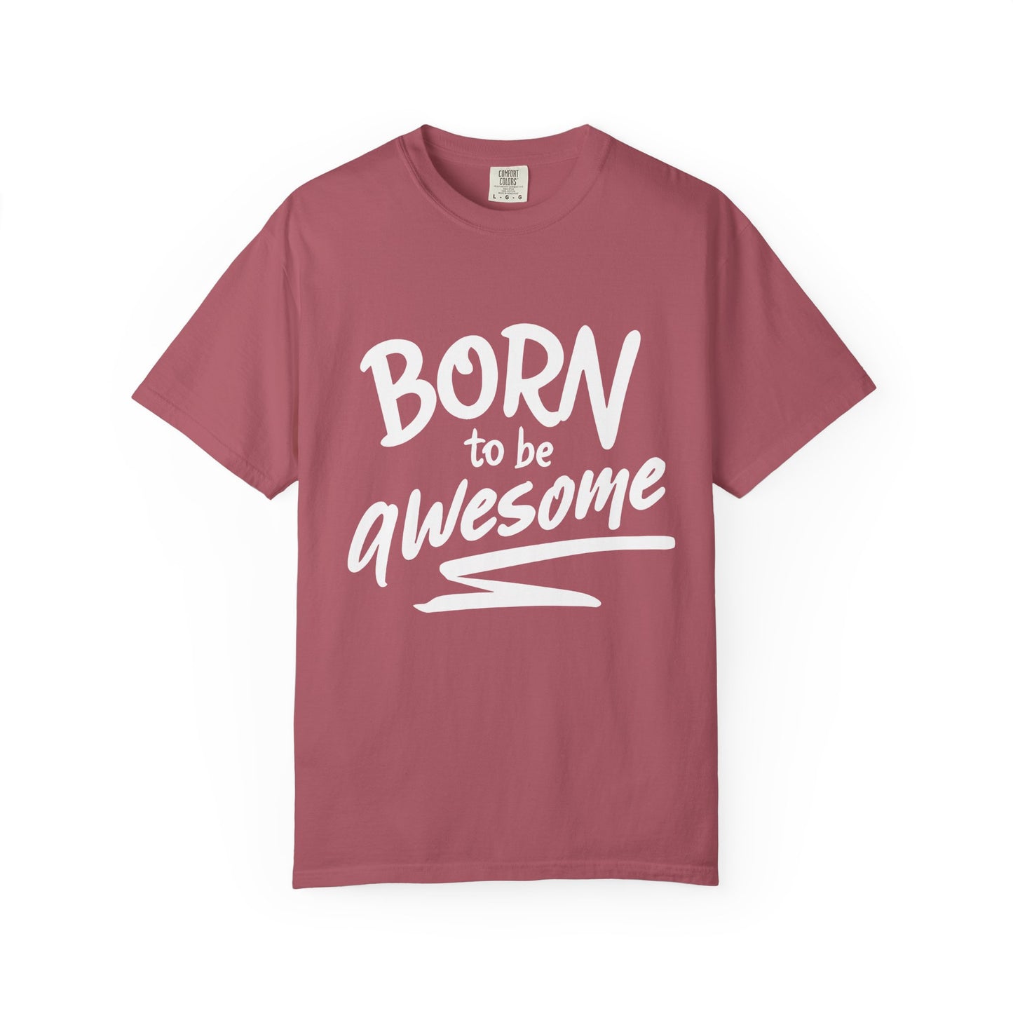Born to Be Awesome T-Shirt, Unisex Tee for Motivation, Gift for Friends, Casual Wear, Birthday Present, Positive Vibes
