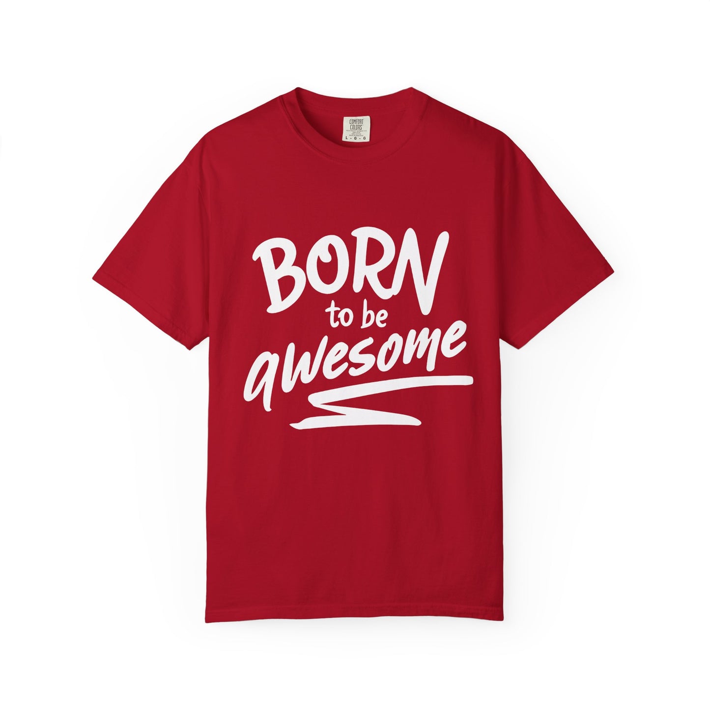 Born to Be Awesome T-Shirt, Unisex Tee for Motivation, Gift for Friends, Casual Wear, Birthday Present, Positive Vibes