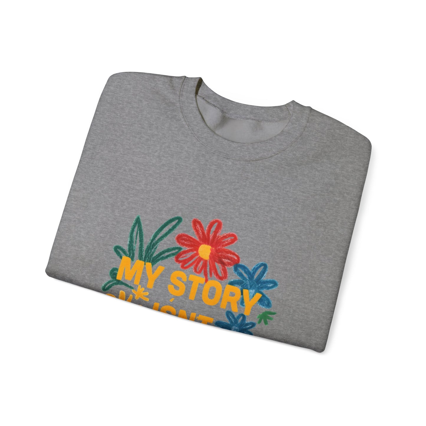 Floral Motivational Crewneck Sweatshirt, Cozy Unisex Sweatshirt, Inspirational Gift, Spring Fashion, Self-Care Apparel